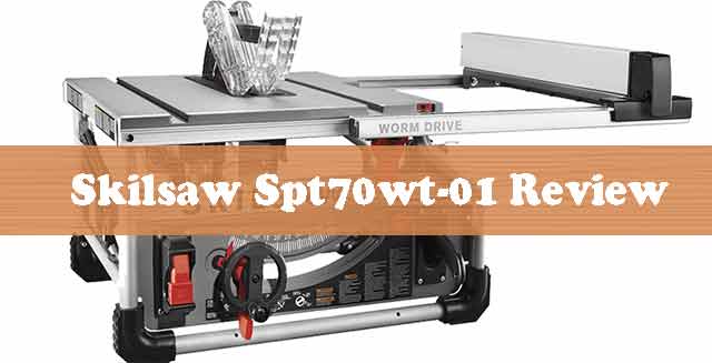 Skilsaw Spt70wt-01 Table Saw Review