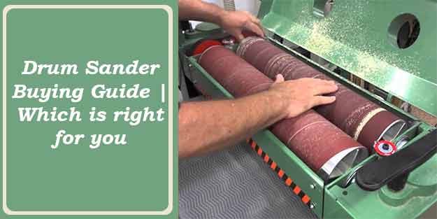 Drum Sander Buying Guide | Which is Best for you?