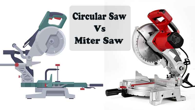 Circular Saw Vs Miter Saw: Which One Is Better For You?